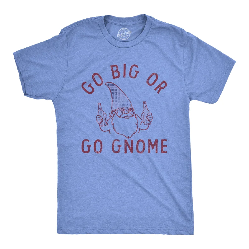 Men's distressed denim - look t - shirts with a rugged appealMen's distressed denim - look t - shirts with a rugged appealGo Big Or Go Gnome Men's T Shirt