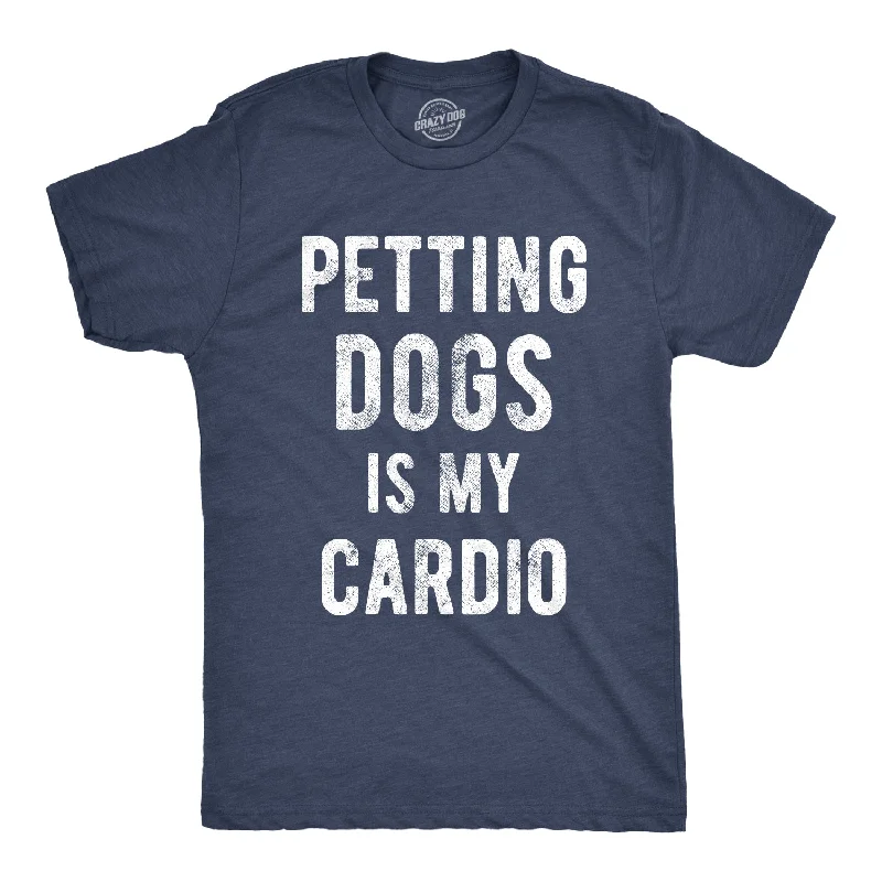 Men's slim - fit graphic t - shirts with vintage rock band printsMen's slim - fit graphic t - shirts with vintage rock band printsPetting Dogs Is My Cardio Men's T Shirt